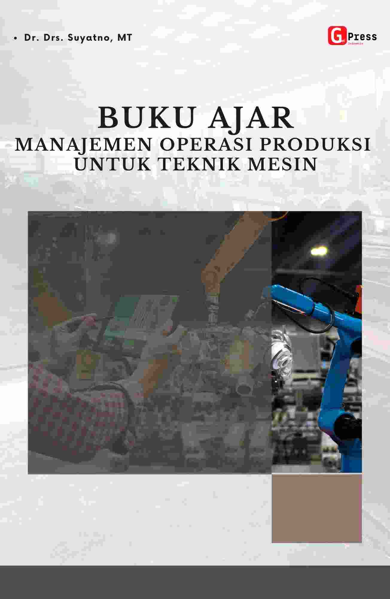 BUKU AJAR  MANAJEMEN OPERASI PRODUKSI  UNTUK TEKNIK MESIN